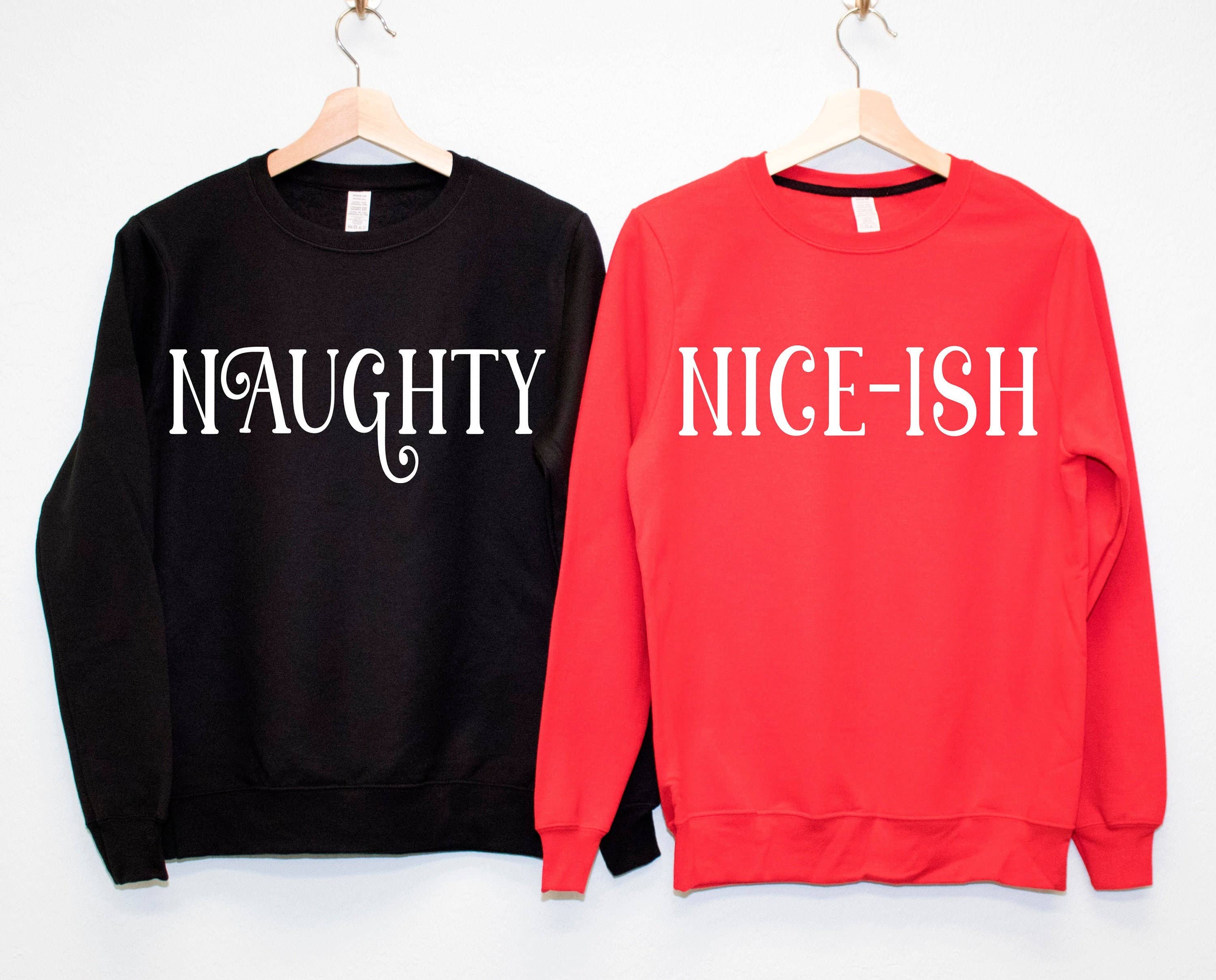 NAUGHTY or NICE-ISH Christmas Sweatshirt for Women, Chr
